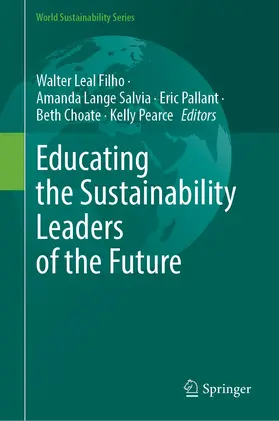 Leal Filho / Lange Salvia / Pallant |  Educating the Sustainability Leaders of the Future | Buch |  Sack Fachmedien