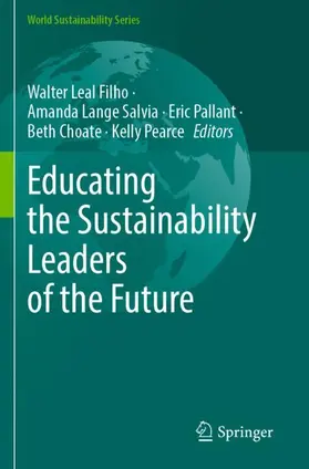Leal Filho / Lange Salvia / Pallant | Educating the Sustainability Leaders of the Future | Buch | 978-3-031-22858-2 | sack.de