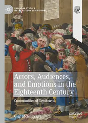 McGillivray |  Actors, Audiences, and Emotions in the Eighteenth Century | Buch |  Sack Fachmedien