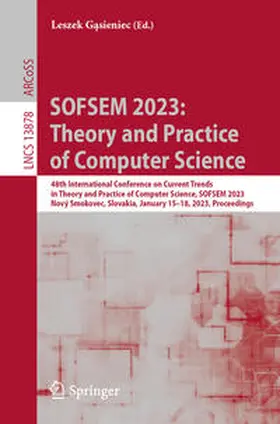 Gasieniec / Gasieniec |  SOFSEM 2023: Theory and Practice of Computer Science | eBook | Sack Fachmedien