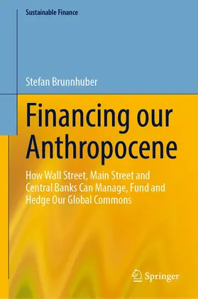 Brunnhuber |  Financing our Anthropocene | Buch |  Sack Fachmedien