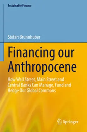 Brunnhuber | Financing our Anthropocene | Buch | 978-3-031-23287-9 | www2.sack.de