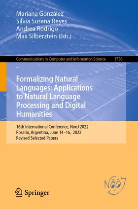 González / Silberztein / Reyes |  Formalizing Natural Languages: Applications to Natural Language Processing and Digital Humanities | Buch |  Sack Fachmedien