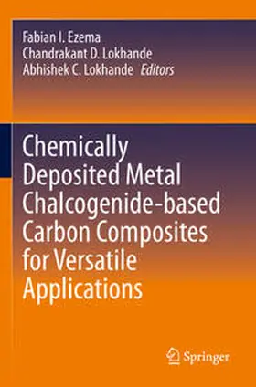 Ezema / Lokhande |  Chemically Deposited Metal Chalcogenide-based Carbon Composites for Versatile Applications | Buch |  Sack Fachmedien