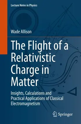 Allison |  The Flight of a Relativistic Charge in Matter | Buch |  Sack Fachmedien