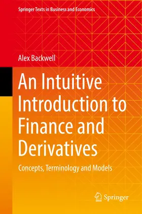 Backwell |  An Intuitive Introduction to Finance and Derivatives | Buch |  Sack Fachmedien