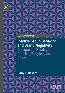 Havard | Intense Group Behavior and Brand Negativity | Buch | 978-3-031-23455-2 | www2.sack.de