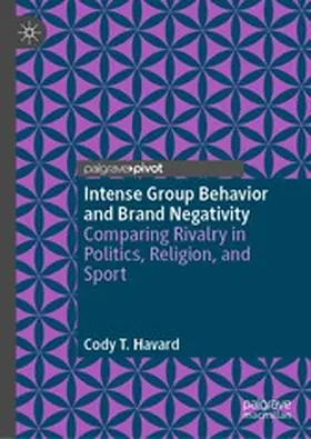 Havard |  Intense Group Behavior and Brand Negativity | eBook | Sack Fachmedien