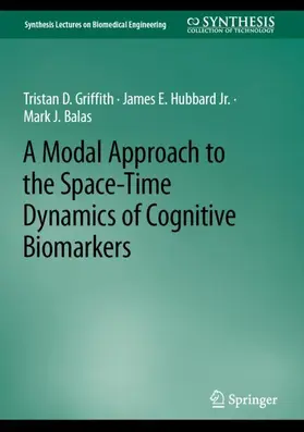 Griffith / Balas / Hubbard Jr. |  A Modal Approach to the Space-Time Dynamics of Cognitive Biomarkers | Buch |  Sack Fachmedien