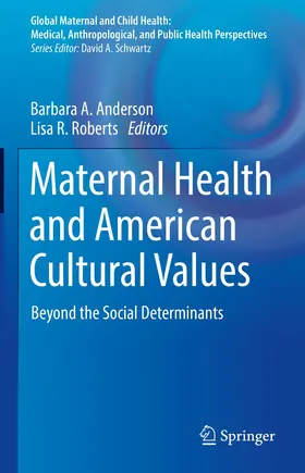 Anderson / Roberts |  Maternal Health and American Cultural Values | Buch |  Sack Fachmedien