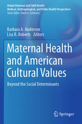 Anderson / Roberts |  Maternal Health and American Cultural Values | Buch |  Sack Fachmedien