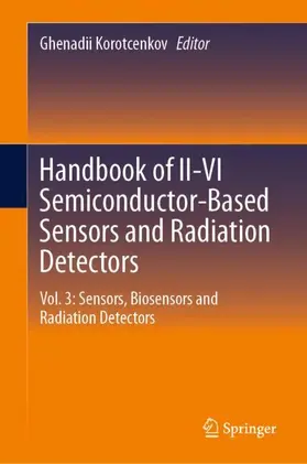 Korotcenkov |  Handbook of II-VI Semiconductor-Based Sensors and Radiation Detectors | Buch |  Sack Fachmedien