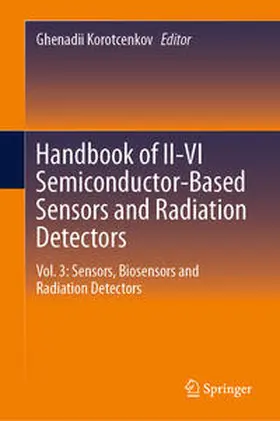 Korotcenkov | Handbook of II-VI Semiconductor-Based Sensors and Radiation Detectors | E-Book | sack.de