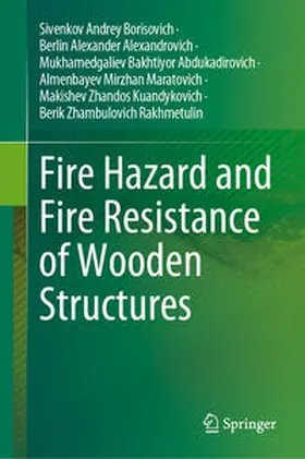 Andrey Borisovich / Alexander Alexandrovich / Abdukadirovich |  Fire Hazard and Fire Resistance of Wooden Structures | eBook | Sack Fachmedien