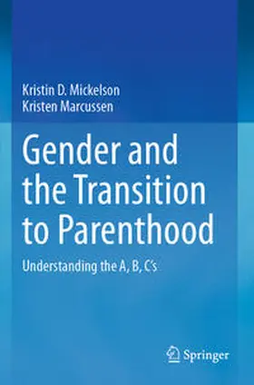 Mickelson / Marcussen |  Gender and the Transition to Parenthood | Buch |  Sack Fachmedien