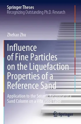 Zhu |  Influence of Fine Particles on the Liquefaction Properties of a Reference Sand | Buch |  Sack Fachmedien
