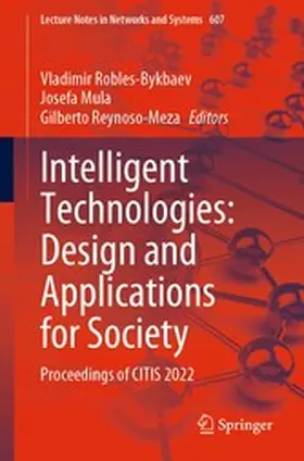 Robles-Bykbaev / Mula / Reynoso-Meza |  Intelligent Technologies: Design and Applications for Society | eBook | Sack Fachmedien