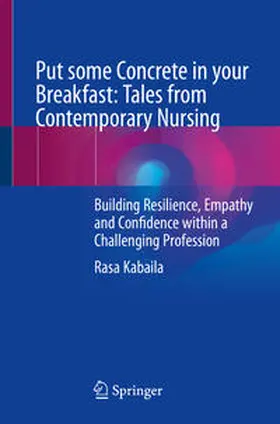Kabaila | Put some Concrete in your Breakfast: Tales from Contemporary Nursing | E-Book | sack.de