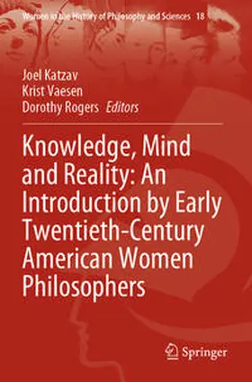 Katzav / Rogers / Vaesen |  Knowledge, Mind and Reality: An Introduction by Early Twentieth-Century American Women Philosophers | Buch |  Sack Fachmedien