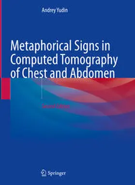 Yudin |  Metaphorical Signs in Computed Tomography of Chest and Abdomen | Buch |  Sack Fachmedien