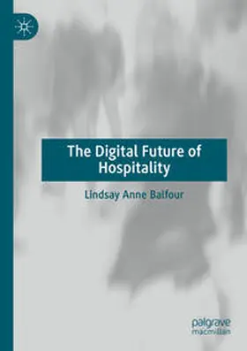 Balfour |  The Digital Future of Hospitality | Buch |  Sack Fachmedien