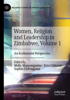 Manyonganise / Chirongoma / Chitando |  Women, Religion and Leadership in Zimbabwe, Volume 1 | Buch |  Sack Fachmedien