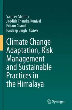 Sharma / Singh / Kuniyal |  Climate Change Adaptation, Risk Management and Sustainable Practices in the Himalaya | Buch |  Sack Fachmedien