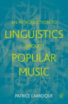Larroque |  An Introduction to Linguistics through Popular Music | eBook | Sack Fachmedien