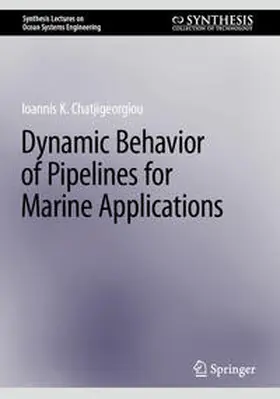 Chatjigeorgiou |  Dynamic Behavior of Pipelines for Marine Applications | eBook | Sack Fachmedien