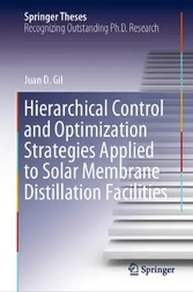 Gil |  Hierarchical Control and Optimization Strategies Applied to Solar Membrane Distillation Facilities | eBook | Sack Fachmedien