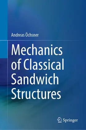 Öchsner |  Mechanics of Classical Sandwich Structures | Buch |  Sack Fachmedien