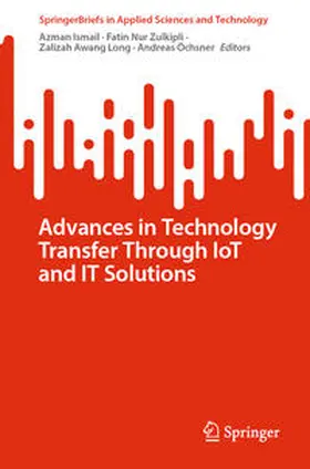 Ismail / Zulkipli / Awang Long | Advances in Technology Transfer Through IoT and IT Solutions | E-Book | sack.de