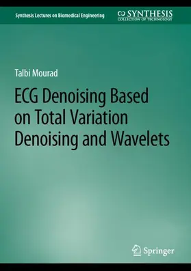 Mourad |  ECG Denoising Based on Total Variation Denoising and Wavelets | Buch |  Sack Fachmedien