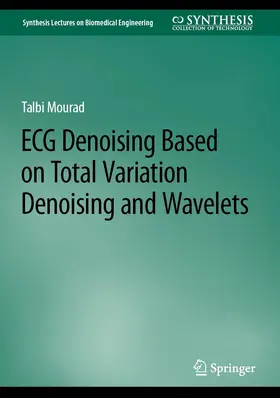 Mourad | ECG Denoising Based on Total Variation Denoising and Wavelets | E-Book | sack.de