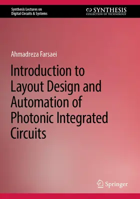 Farsaei |  Introduction to Layout Design and Automation of Photonic Integrated Circuits | Buch |  Sack Fachmedien