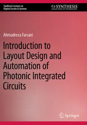 Farsaei |  Introduction to Layout Design and Automation of Photonic Integrated Circuits | Buch |  Sack Fachmedien