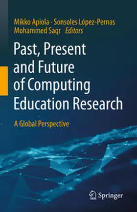 Apiola / López-Pernas / Saqr |  Past, Present and Future of Computing Education Research | eBook | Sack Fachmedien