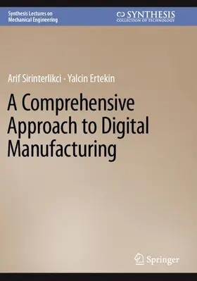 Ertekin / Sirinterlikci |  A Comprehensive Approach to Digital Manufacturing | Buch |  Sack Fachmedien