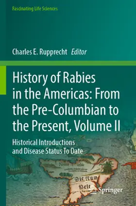Rupprecht |  History of Rabies in the Americas: From the Pre-Columbian to the Present, Volume II | Buch |  Sack Fachmedien