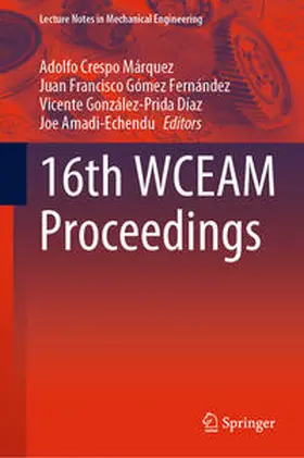 Crespo Márquez / Gómez Fernández / González-Prida Díaz |  16th WCEAM Proceedings | eBook | Sack Fachmedien