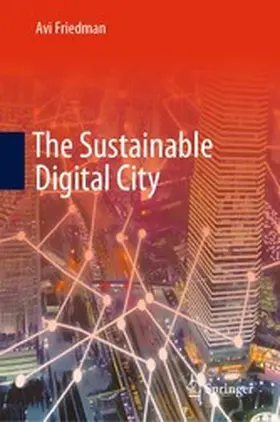 Friedman |  The Sustainable Digital City | eBook | Sack Fachmedien
