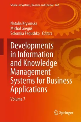 Kryvinska / Fedushko / Greguš |  Developments in Information and Knowledge Management Systems for Business Applications | Buch |  Sack Fachmedien