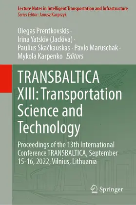 Prentkovskis / Yatskiv (Jackiva) / Karpenko |  TRANSBALTICA XIII: Transportation Science and Technology | Buch |  Sack Fachmedien