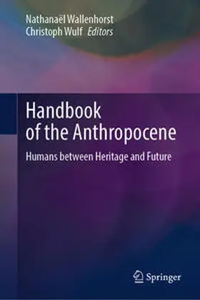 Wallenhorst / Wulf |  Handbook of the Anthropocene | Buch |  Sack Fachmedien