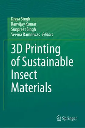 Singh / Kumar / Ramniwas | 3D Printing of Sustainable Insect Materials | E-Book | sack.de