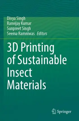 Singh / Kumar / Ramniwas |  3D Printing of Sustainable Insect Materials | Buch |  Sack Fachmedien