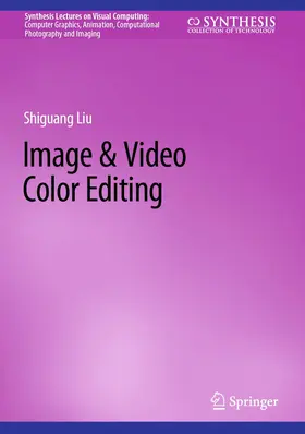 Liu |  Image and Video Color Editing | Buch |  Sack Fachmedien