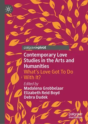 Grobbelaar / Reid Boyd / Dudek |  Contemporary Love Studies in the Arts and Humanities | Buch |  Sack Fachmedien