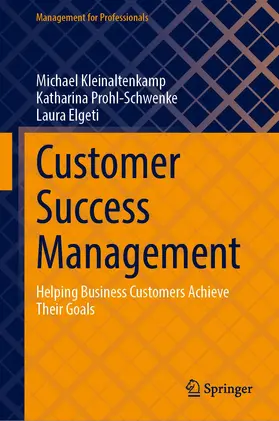 Kleinaltenkamp / Elgeti / Prohl-Schwenke |  Customer Success Management | Buch |  Sack Fachmedien