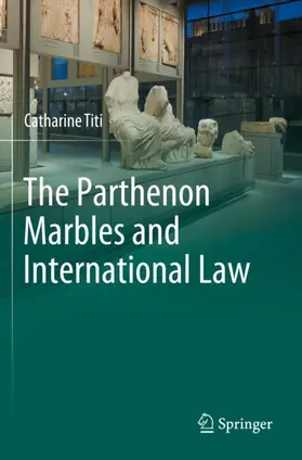 Titi |  The Parthenon Marbles and International Law | Buch |  Sack Fachmedien